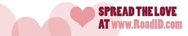 ROAD ID: Spread the Love & Get 10% OFF! Use coupon code pcVDay13. Valid through 02/18/13.